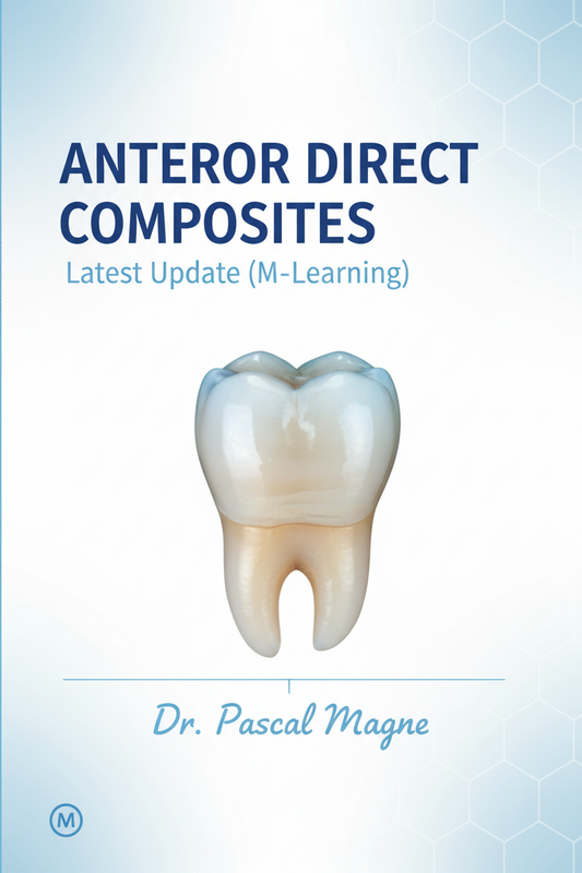 Anterior Direct Composites: Latest Update (M-Learning) | Dr. Pascal Magne