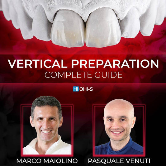 Vertical Preparation Protocols The Complete Guide in 24 Lessons from Tomorrow Tooth